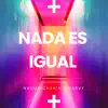 Nassir Chahin & narvy - Nada Es Igual - Single